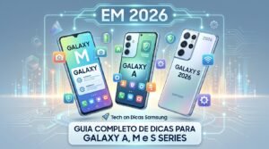 Tech on Dicas Samsung | Guia Completo de Dicas para Galaxy A, M e S Series em 2026